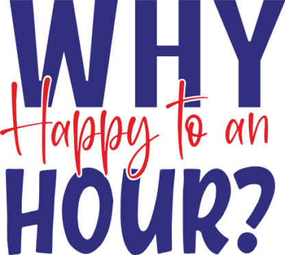 why-happy-to-an-hour-drinking-free-svg-file-SvgHeart.Com