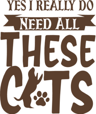 yes-i-really-do-need-all-these-cats-cat-lover-free-svg-file-SvgHeart.Com