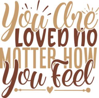 you-are-loved-no-matter-how-you-feel-positive-thoughts-free-svg-file-SvgHeart.Com