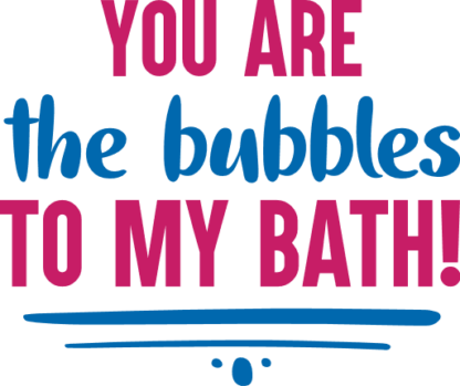 you-are-the-bubbles-to-my-bath-bathroom-free-svg-file-SvgHeart.Com