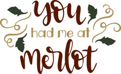 you-had-me-at-merlot-wine-free-svg-file-SvgHeart.Com