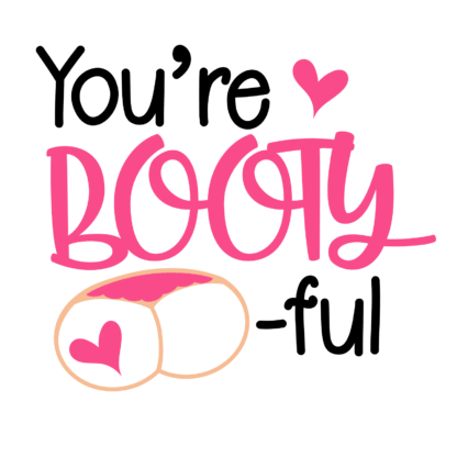 youre-booty-ful-girl-funny-valentines-day-free-svg-file-SvgHeart.Com