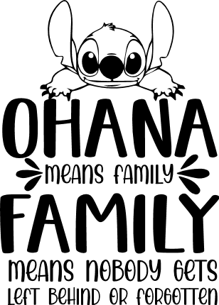 Ohana means family. Family means nobody gets left behind or