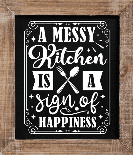 A Messy Kitchen Is A Sign Of Happiness.svg Min 
