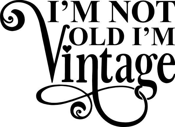 I Am Not Old I Am Vintage Funny Birthday Gift Free Svg File For 