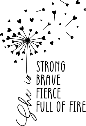She Is Strong, Fierce, Brave, Full Of Fire, Strong Women Quotes - free svg  file for members - SVG Heart