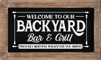 Welcome To Our Backyard Bar and Grill, Garden Grilling Decor - free svg ...