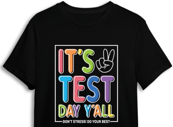 Its Test Day Yall Dont Stress Do Your Best Teacher Tshirt Design