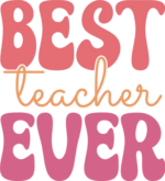 Best Teacher Ever, Groovy Text, Tshirt Design For A Teacher Free Svg 