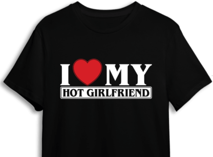 I love my hot girlfriend, Funny Valentines day gift, tshirt design for her - free svg file for members