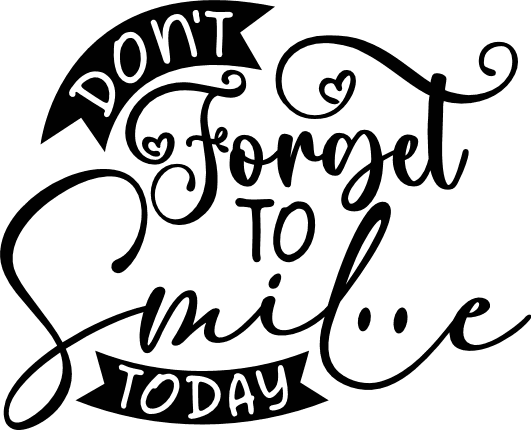 Don't forget to smile today, inspirational tshirt design - free svg ...