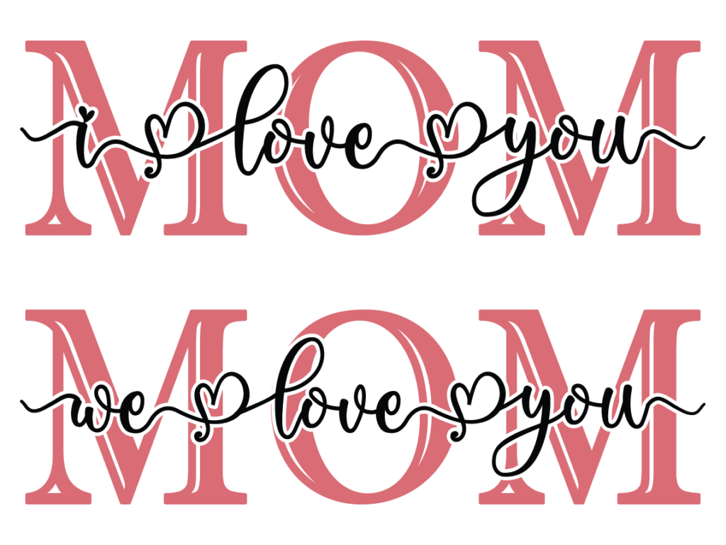 Mom I Love You We Love You Svg Bundle Free Svg File For Members Mothers Day T Svg Heart 5760