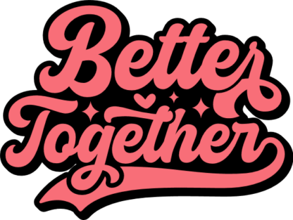 Better Together, Valentine’s day Free SVG File - Couple Matching Hoodie Design