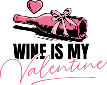 Wine Is My Valentine Free SVG File for Members - Funny Valentine’s Tshirt Design