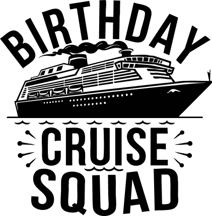 Birthday Cruise Squad Free SVG File for Members – birthday matching tshirt design