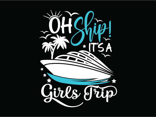 Oh Ship It’s a Girls Trip Free SVG File for Members – Funny matching tshirt design
