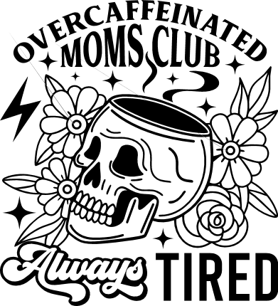 Overcaffeinated moms club, always tired Free SVG File for Members – funny mom quotes