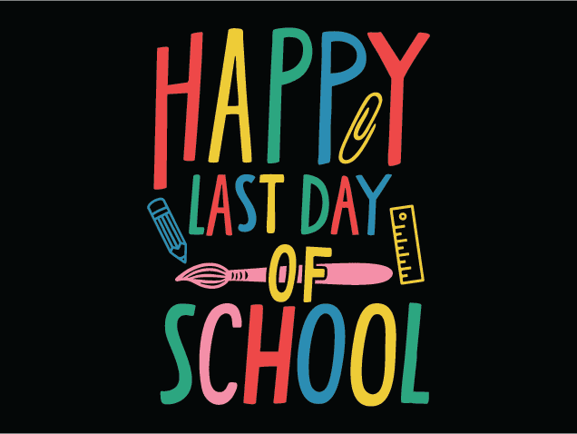 Happy last day of school Free SVG File for Members - tshirt design