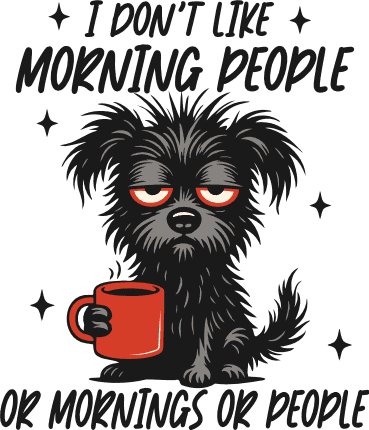 I Don’t Like Morning People or Mornings or People Free SVG File for Members – Funny sayings