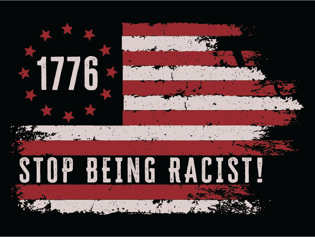 Stop Being Racist, 1776, USA Flag Free SVG File for Members – tshirt design