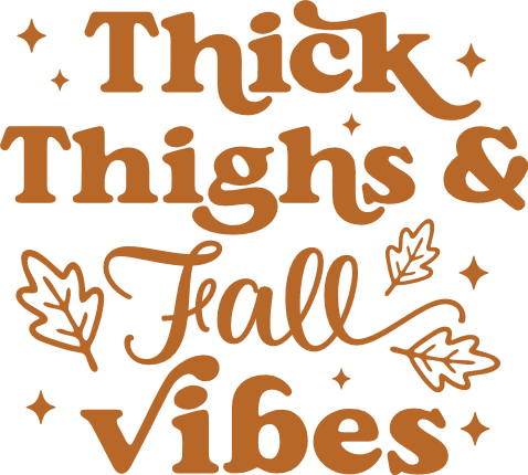 Thick Thighs & Fall Vibes Free SVG File for Members – Funny thanksgiving tshirt design