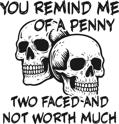 You Remind Me of a Penny, two-faced and not worth much Free SVG File for Members – Funny Sayings