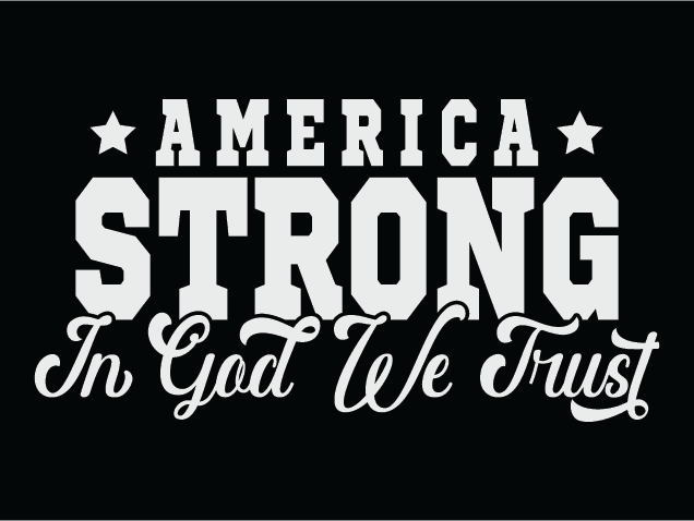 America Strong, In God, We trust Free SVG File for Members – Patriotic tshirt design