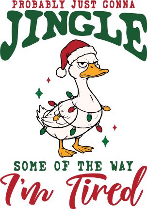 Probably Just Gonna Jingle Some Of The Way, I'm tired Free SVG File for Members – funny Christmas quote