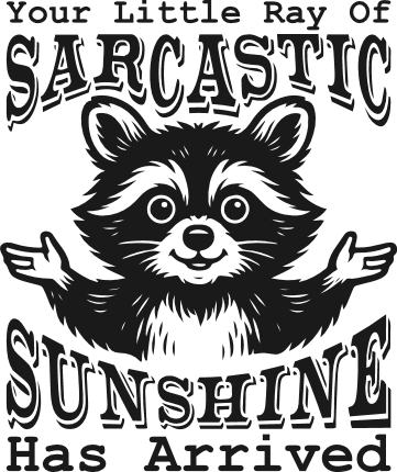 Your Little Ray Of Sarcastic sunshine has arrived Free SVG File for Members – funny sayings